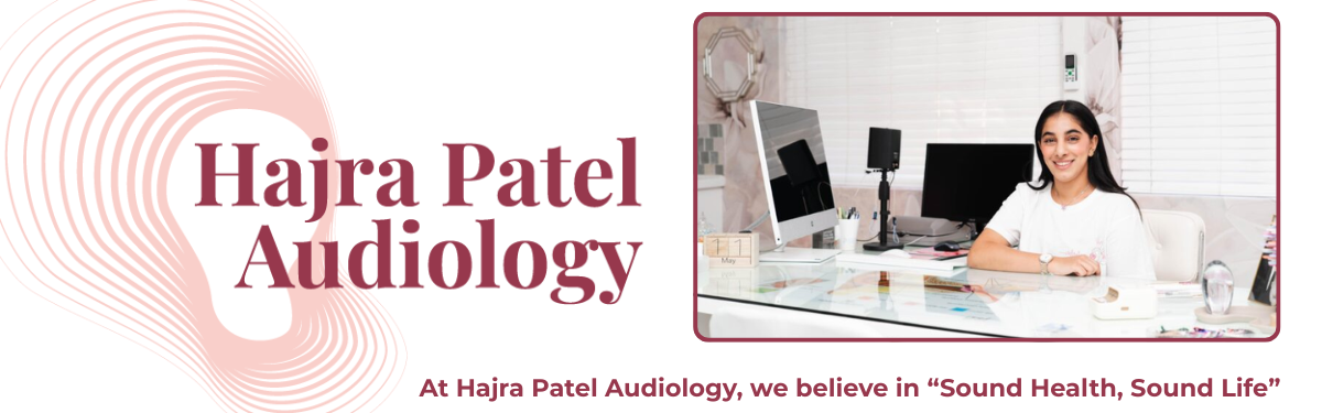 HAJRA PATEL AUDIOLOGY